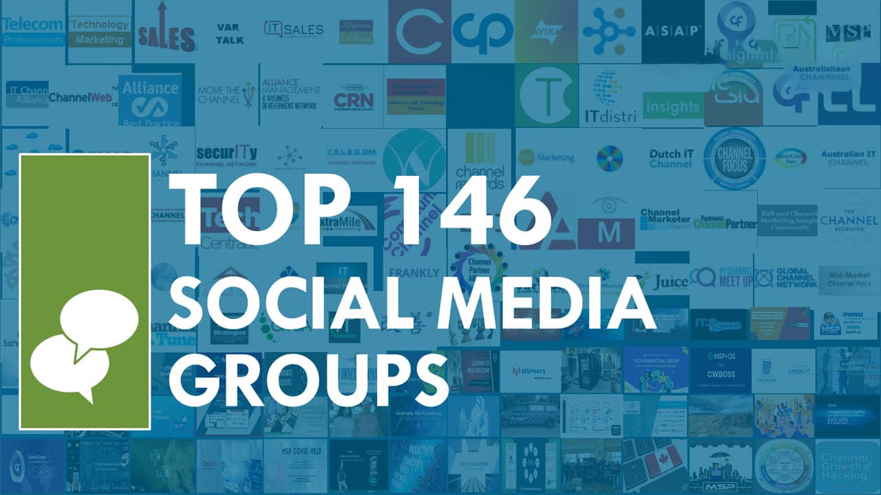 Top 146+ Social Media Communities Every MSPs, VARs, and IT Channel